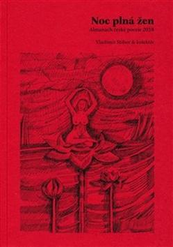 Kniha: Noc plná žen - Almanach české poezie 2018 - Vladimír Stibor