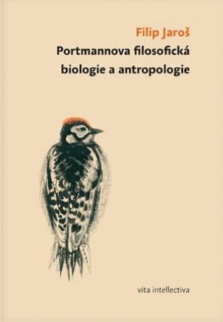 Kniha: Portmannova filosofická biologie a antropologie - Filip Jaroš
