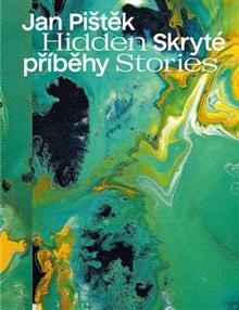 Kniha: Jan Pištěk - Skryté příběhy / Hidden Stories - Karel Babíček Petr Volf