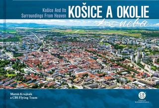 Kniha: Košice a okolie z neba - Košice and Its Surroundings From Heaven - Matúš Krajňák