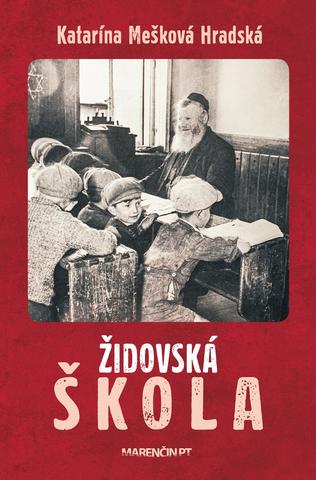 Kniha: Židovská škola - Katarína Mešková Hradská