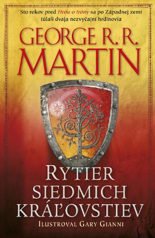 Kniha: Rytier siedmich kráľovstiev - Sto rokov pred Hrou o tróny sa po Západnej zemi túlali dvaja nezvyčajní hrdinovia - George R. R. Martin