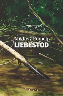 Kniha: Liebestod - Miklavž Komelj