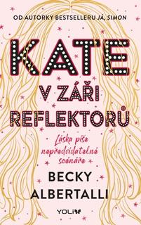 Kniha: Kate v záři reflektorů - 1. vydanie - Becky Albertalli