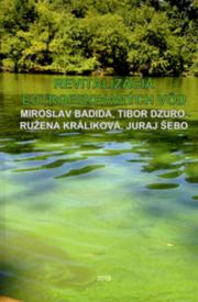 Kniha: Revitalizácia eutrofizovaných vôd - Miroslav Badida