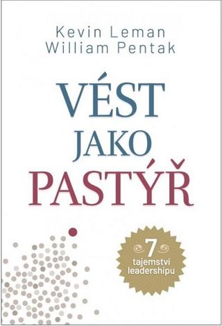 Kniha: Vést jako pastýř - 7 tajemství leadershipů - Kevin Leman