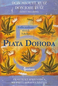 Kniha: Piata dohoda - Kniha múdrosti starých Toltékov - Don Miguel Ruiz; Janet Millsová; Don Jose Ruiz