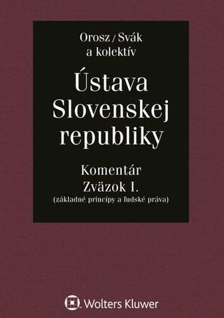 Kniha: Ústava Slovenskej republiky - Komentár - Orosz Svák