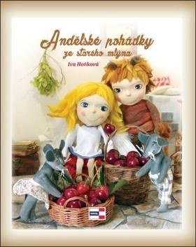 Kniha: Andělské pohádky ze starého mlýna - 1. vydanie - Iva Hoňková