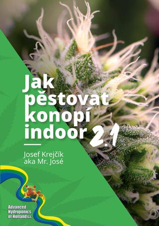 Kniha: Jak pěstovat konopí indoor 2.1 - 1. vydanie - Mr. José
