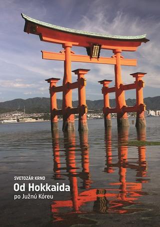 Kniha: Od Hokkaida po Južnú Kóreu - Svetozár Krno