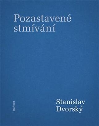 Kniha: Pozastavené stmívání - Stanislav Dvorský