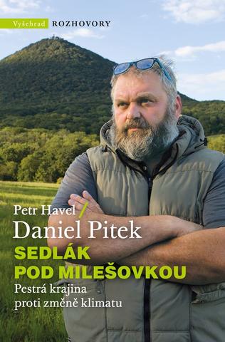 Kniha: Sedlák pod Milešovkou - Rozhovor s Danielem Pitkem (prac.) - 1. vydanie - Petr Havel, Daniel Pitek
