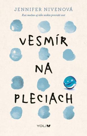 Kniha: Vesmír na pleciach - Raz možno aj tebe niekto prevráti svet - 1. vydanie - Jennifer Nivenová