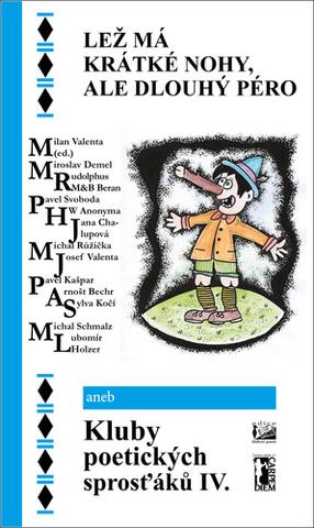 Kniha: Lež má krátké nohy, ale dlouhý péro - aneb Kluby poetických sprosťáků IV. - 1. vydanie - Arnošt Bechr; Milan Valenta
