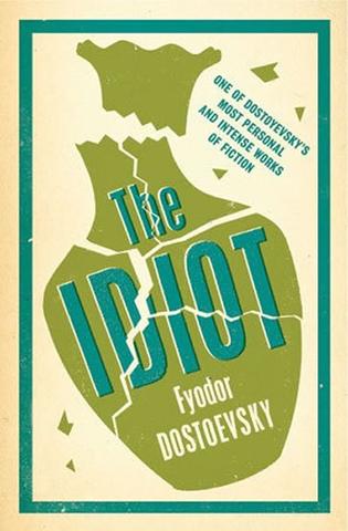 Kniha: The Idiot - Fiodor Michajlovič Dostojevskij