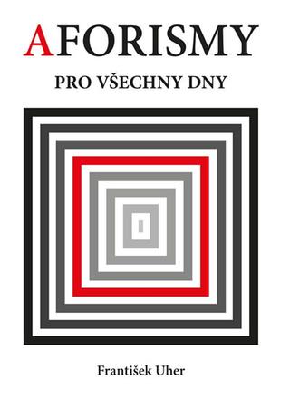 Kniha: Aforismy pro všechny dny - 1. vydanie - František Uher