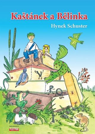 Kniha: Kaštánek a Bělinka - 1. vydanie - Hynek Schuster