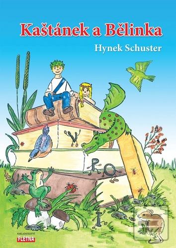 Kniha: Kaštánek a Bělinka - 1. vydanie - Hynek Schuster