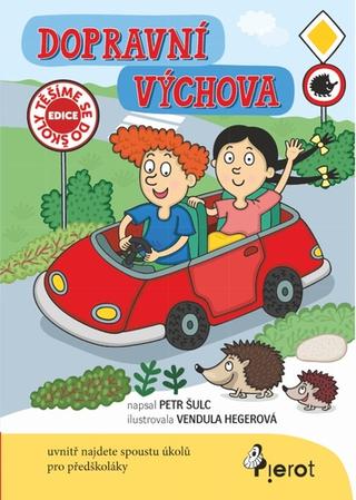 Kniha: Dopravní výchova - 1. vydanie - Petr Šulc