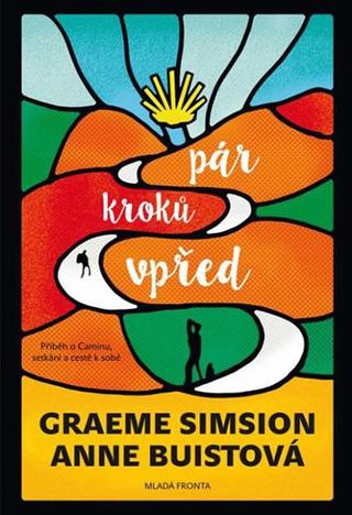 Kniha: Pár kroků vpřed - Příběh o Caminu setkání a cestě k sobě - 1. vydanie - Graeme Simsion