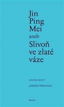 Kniha: Jin Ping Mei aneb Slivoň ve zlaté váze - Oldřich Král