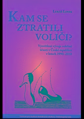 Kniha: Kam se ztratili voliči? - Vysvětlení vývoje volební účasti v České republice v letech 1990–2010 - Lukáš Linek