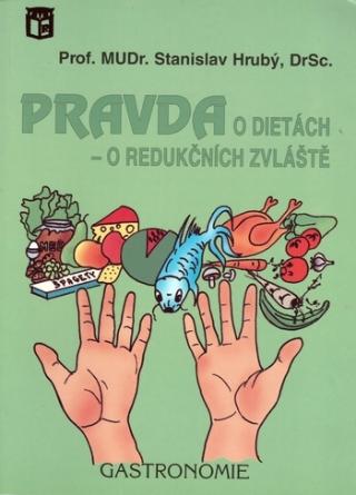 Kniha: Pravda o dietách - o redukčních zvláště - Stanislav Hrubý