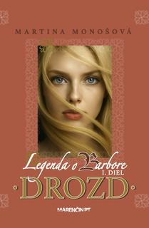 Kniha: Drozd - Legenda o Barbore 1.diel - Martina Monošová