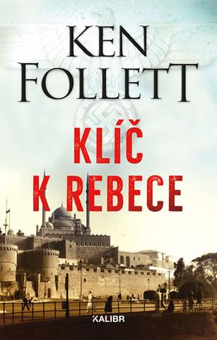 Kniha: Klíč k Rebece - 2. vydanie - Ken Follett