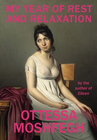 Kniha: My Year of Rest and Relaxation - Ottessa Moshfeghová