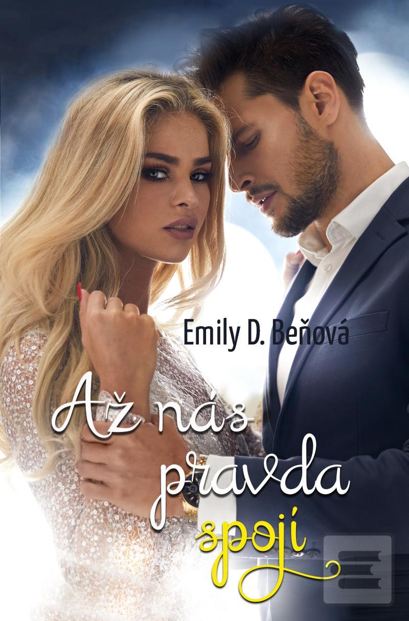 Kniha: Až nás pravda spojí - 1. vydanie - Emily D. Beňová