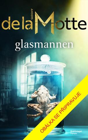 Kniha: Skleněný muž - Leo Askerová (2.díl) - 1. vydanie - Anders de la Motte