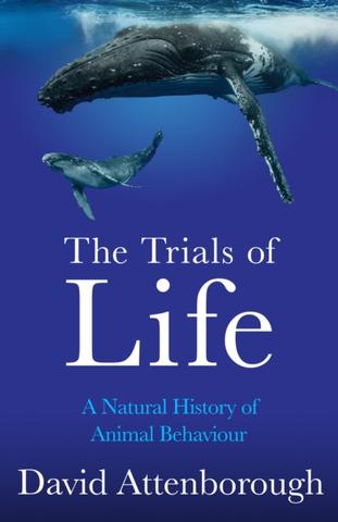 Kniha: The Trials of Life - David Attenborough