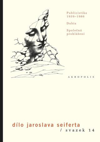 Kniha: Dílo Jaroslava Seiferta, svazek 14 - Publicistika 1939-1986, Dubia, Společná prohlášení - Jaroslav Seifert