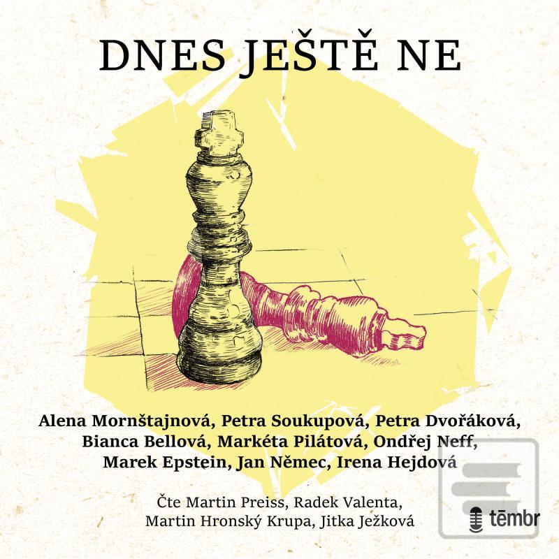 Dnes ještě ne (Alena Mornštajnová; Petra Soukupová; Ondřej Neff)