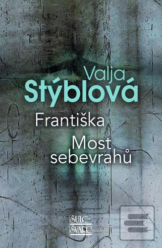 Františka Most sebevrahů (Valja Stýblová)