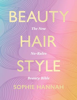 Kniha: Beauty, Hair, Style - Sophie Hannahová