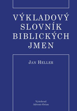 Kniha: Výkladový slovník biblických jmen - 2. vydanie - Jan Heller