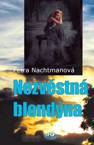 Kniha: Nezvěstná blondýna - 1. vydanie - Petra Nachtmanová