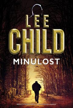 Kniha: Minulost - 1. vydanie - Lee Child