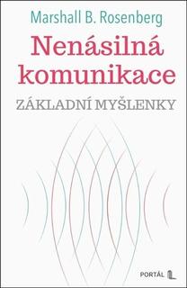 Kniha: Nenásilná komunikace - základní myšlenky - Marshall B. Rosenberg