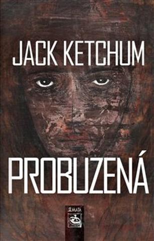 Kniha: Probuzená - Vraždící rajčata 4 - Jack Ketchum