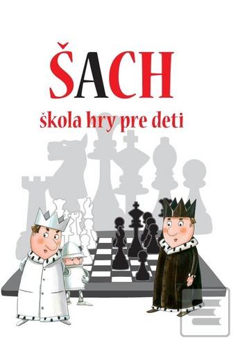 Kniha: Šach - Škola hry pre deti