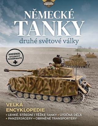 Kniha: Německé tanky 2. světové války - Tanky, samohybná děla, obrněné transportéry i průzkumná vozidla - David Porter