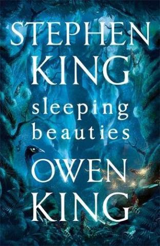 Kniha: Sleeping Beauties - 1. vydanie - Stephen King, Owen King
