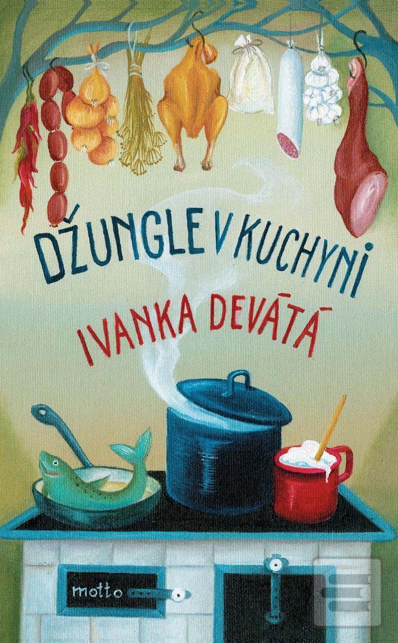 Kniha: Džungle v kuchyni - 1. vydanie - Ivanka Devátá
