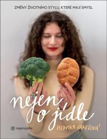 Kniha: Nejen o jídle - 1. vydanie - Hedvika Jakešová