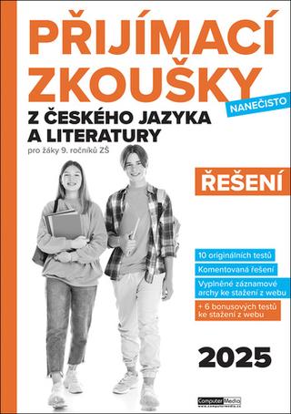 Kniha: Přijímací zkoušky nanečisto z českého jazyka a literatury Řešení - pro žáky 9. ročníků ZŠ (2025)