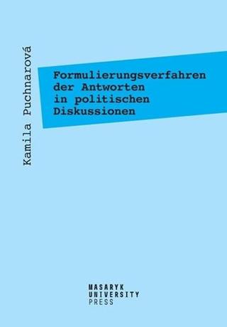 Kniha: Formulierungsverfahren der Antworten in politischen Diskussionen - Am Beispiel der Fernsehtalkshow Günther Jauch - 1. vydanie - Kamila Puchnarová